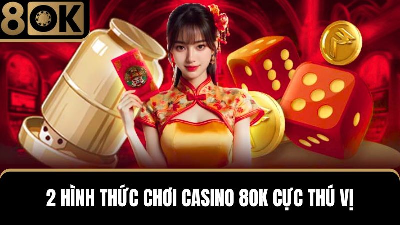 hai hình thức Casino 8OK  