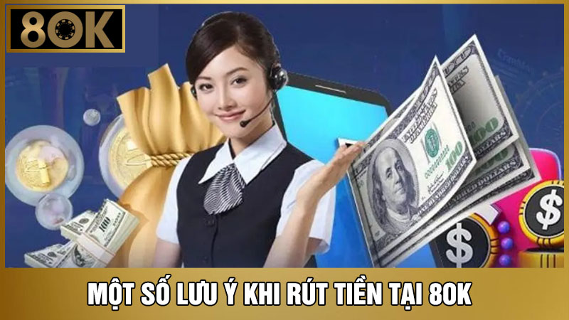  lưu ý quan trọng khi rút tiền 8OK