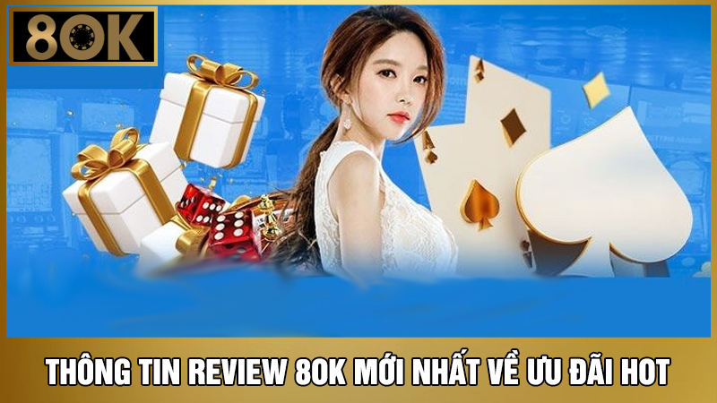 Review 8OK mới nhất  Một số ưu đãi hot 