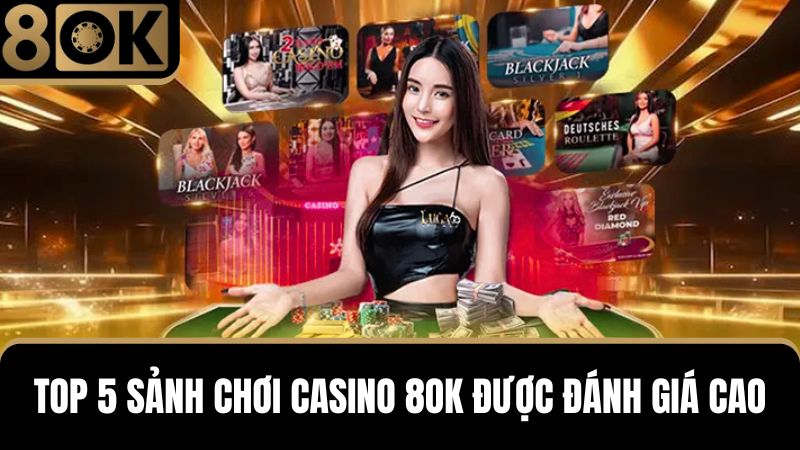 5 sảnh chơi Casino 8OK  
