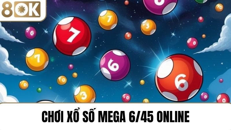 xổ số 8OK Mega 6/45 