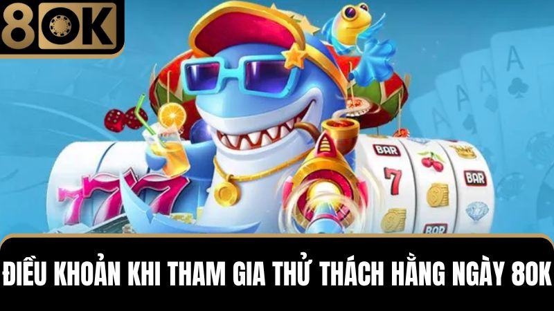Điều khoản thử thách hằng ngày tại 8OK