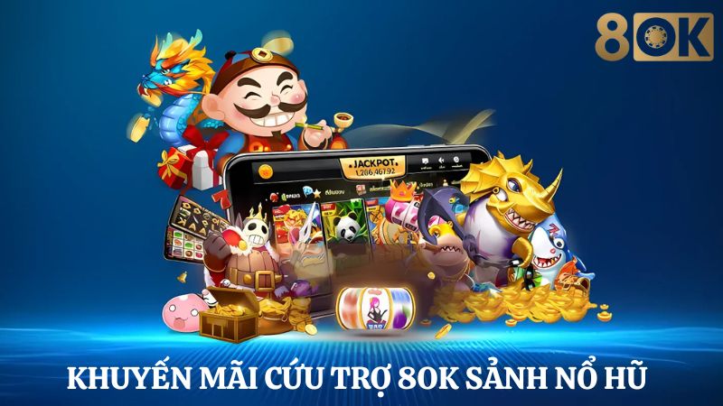 Khuyến mãi cứu trợ 8OK nổ hũ