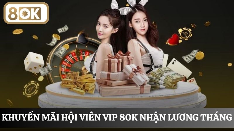 Nhận lương tháng khuyến mãi hội viên VIP 8OK