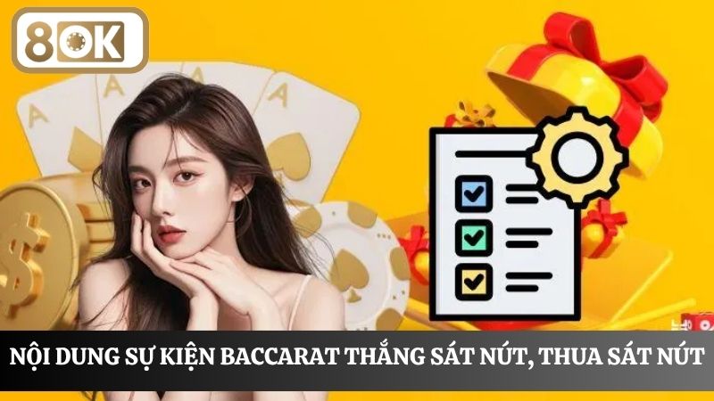 Baccarat thắng sát nút, thua sát nút