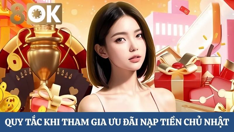 quy tắc khi tham gia ưu đãi nạp tiền chủ nhật