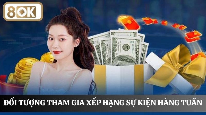 đối tượng tham gia xếp hạng sự kiện hàng tuần